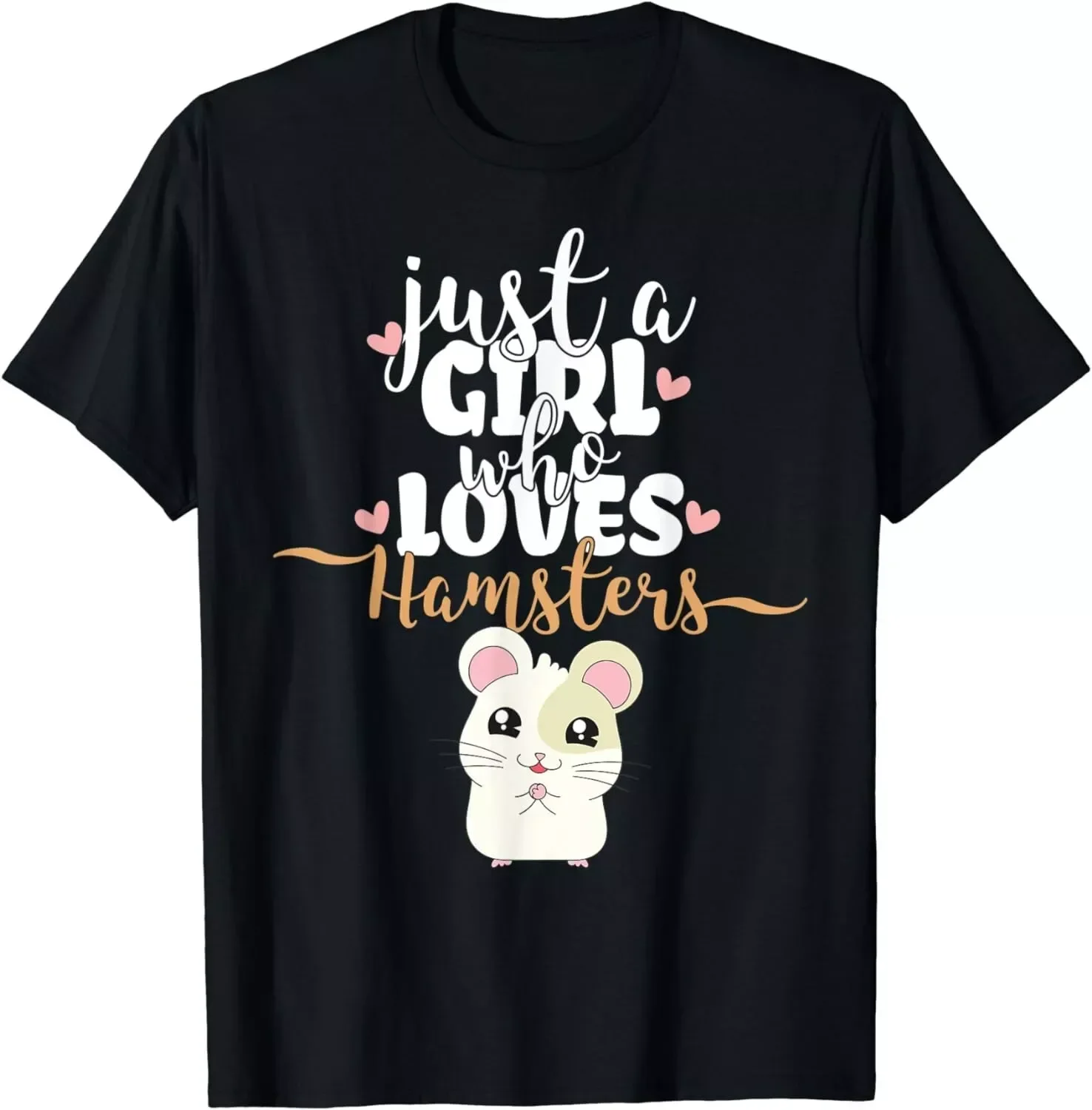 Just A Girl Who Loves Hamsters | Funny Cute Hamster Gift Mens T-Shirt Size S-5XL