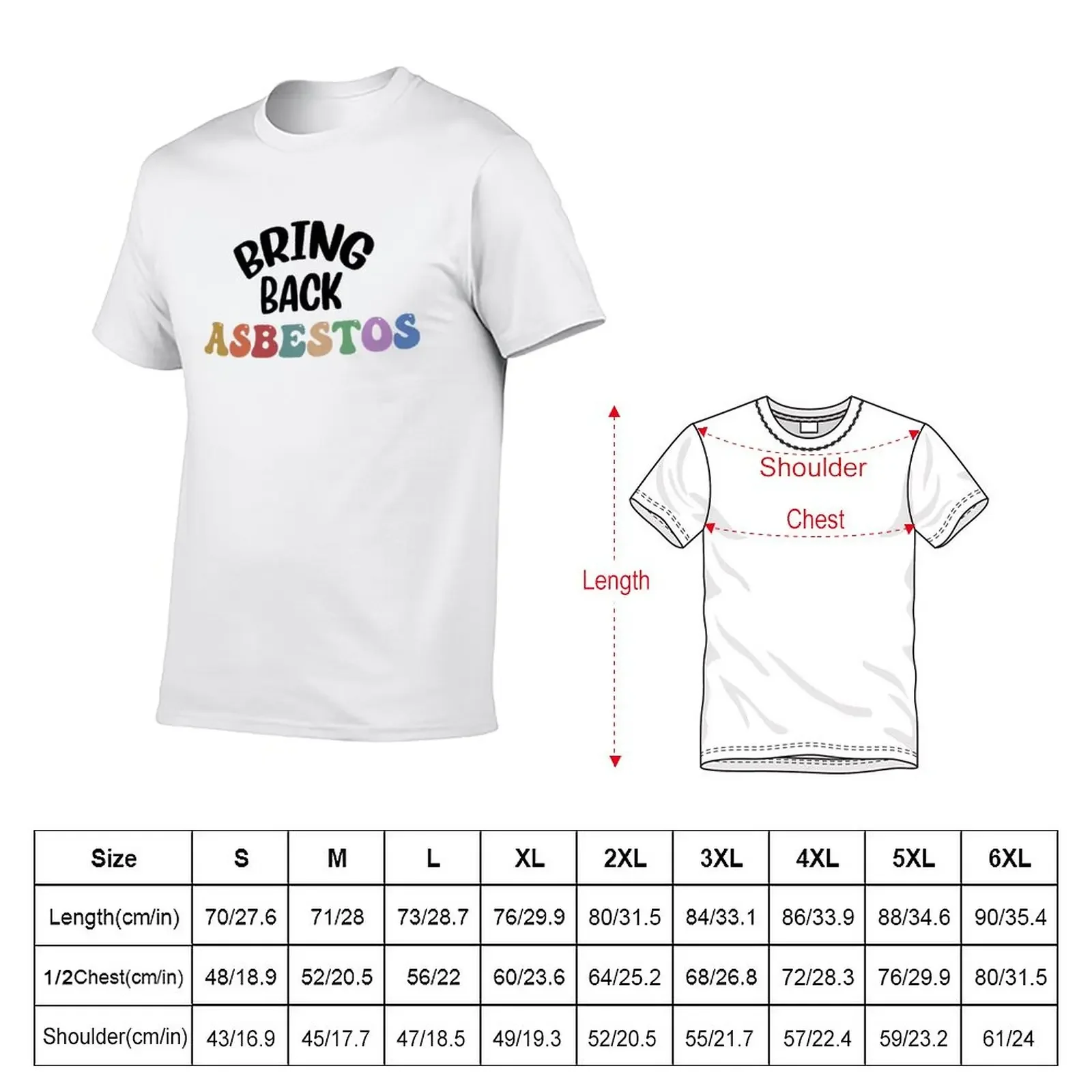 New Bring Back Asbestos T-Shirt plus size t shirts vintage clothes T-shirt short summer top t shirts for men cotton