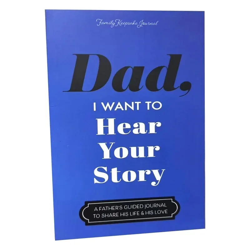 Dad I Want To Hear Your Story A Father's Guided Journal Book To Share His Life and His Love Paparback in English Notebook