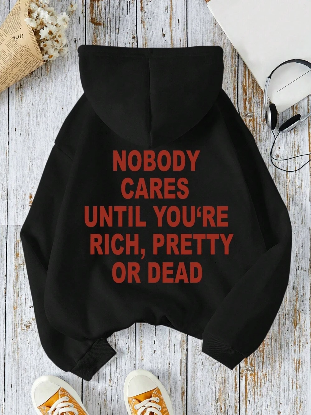 Nobody Cares Until you\'re rich, Pretty Or Dead Man Hoody Casual Comfortable Sweatshirt Warm Soft Hooded Fleece Warm APullover