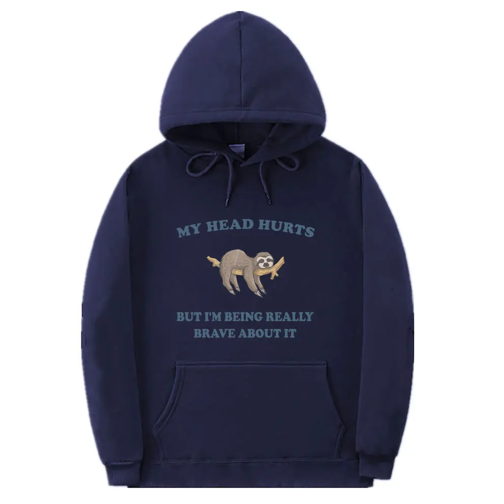 Lustig mein Kopf tut weh, aber ich bin wirklich mutig darüber Faultier Meme Hoodie Männer Frauen lässig Sweatshirt Unisex übergroße Hoodies