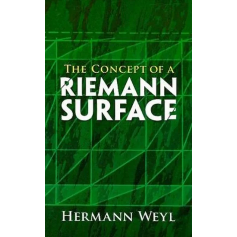 The Concept Of A Riemann Surface 3rd Edition Hermann Weyl Dover Publications 9780486470047 Book