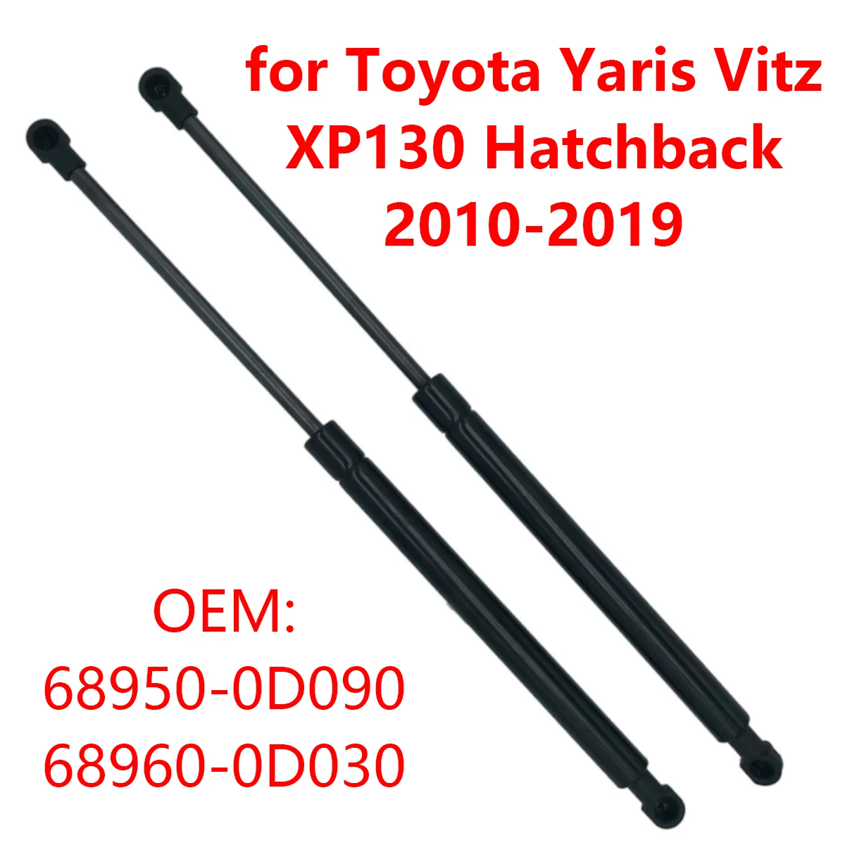 

for Toyota Yaris XP130 Hatchback 2010-2019 689500D090 Car Rear Trunk Tailgate Gas Strut Lift Damper Support Shock Bar 689600D030