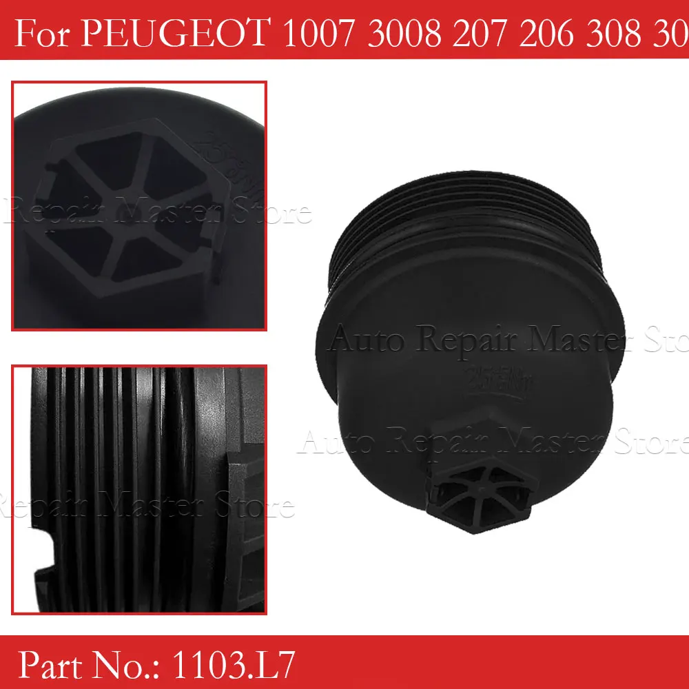 1103.L7 For PEUGEOT 206 207 307 308 406 407 807 1007 Partner Boxer Expert  Partner  Bipper Oil Filter Cap