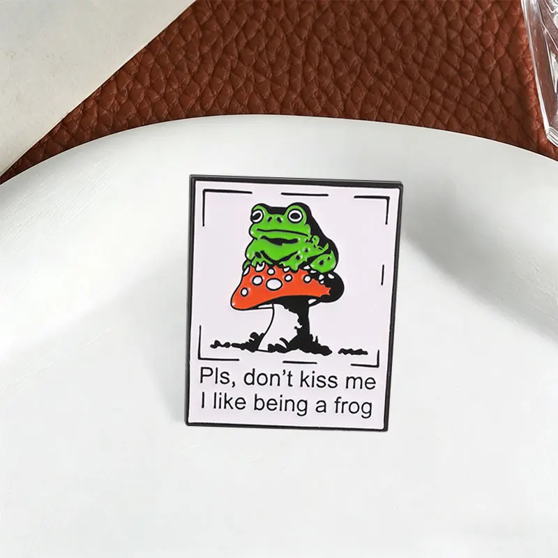 Frog Mushroom Badge Pls Don't Kiss Me I Like Being A Frog Enamel Pins Fashion Lapel Metal Brooches Backpack Clothes Jewelry Gift view 3