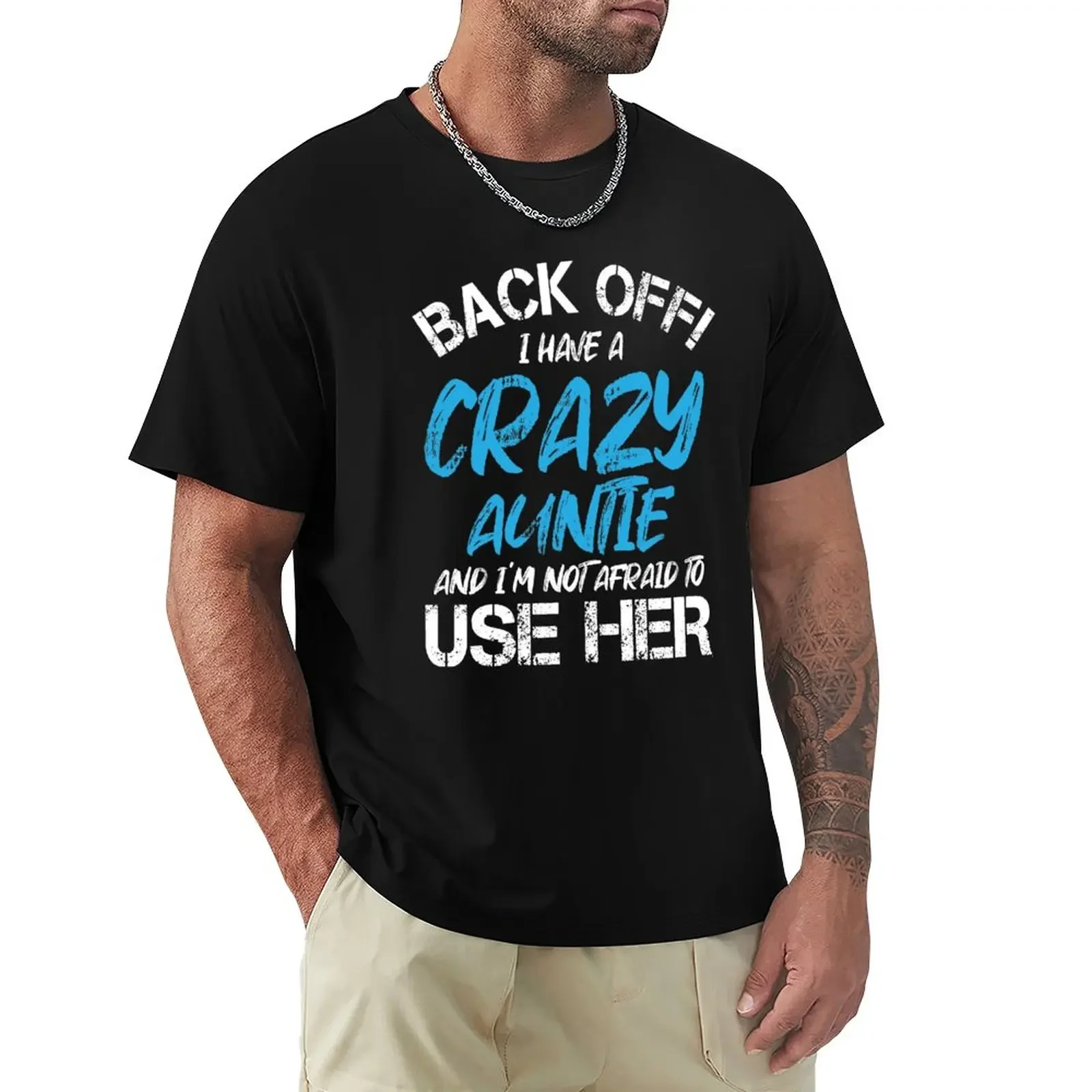 

back off i have a crazy auntie and i’m not afraid to use her T-Shirt sports fans boys animal print mens graphic t-shirts hip hop