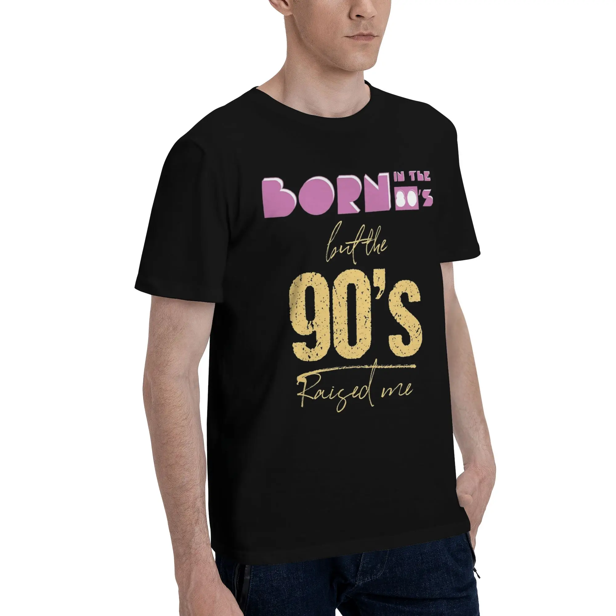 Born In The 80's Raised In The 90's Tee Shirt for Men Women Gift Idea T Shirts  100% Cotton Clothing