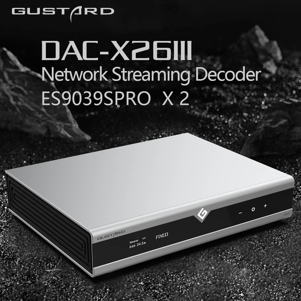 GUSTARD DAC-X26III DAC Network Streaming Decoder Double ES9039SPRO DSD512 PCM768 MQA With remote control DAC X26 III