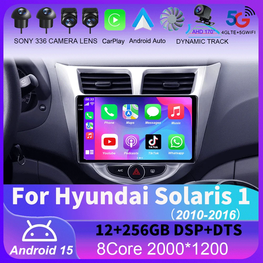 

For Hyundai Solaris 1 2010 - 2016 Android 15 Car Radio GPS Multimedia Video Player Navigation Stereo WiFi+4G Carplay BT DSP