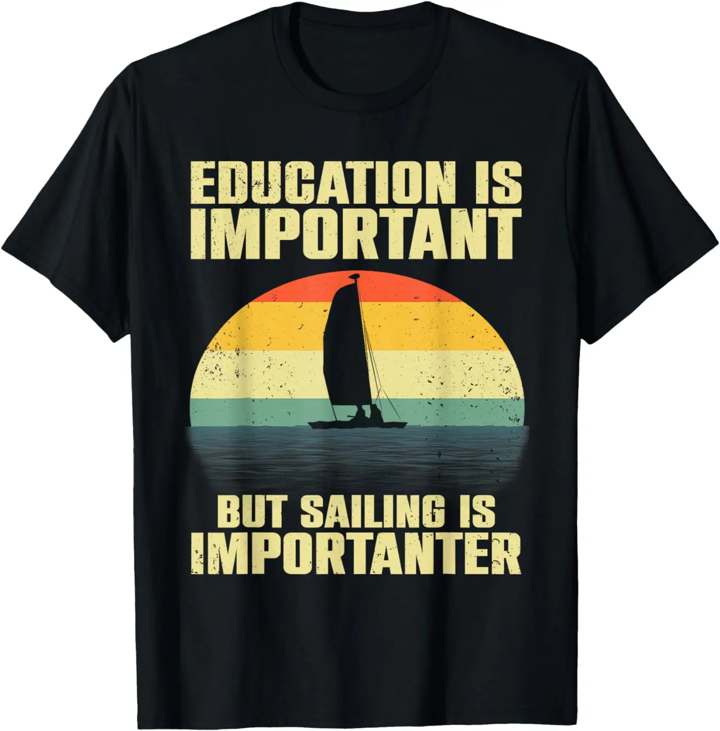 

Funny Sailing Design For Men Women Teens Kids Boating Lovers T-Shirt