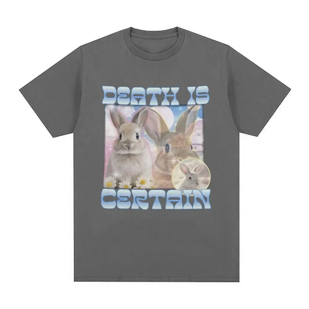 Death Is Certain Cute Bunny Funny Meme Graphic T Shirt Men Women Clothing Fashion Harajuku T-shirts Cotton T-shirt Streetwear