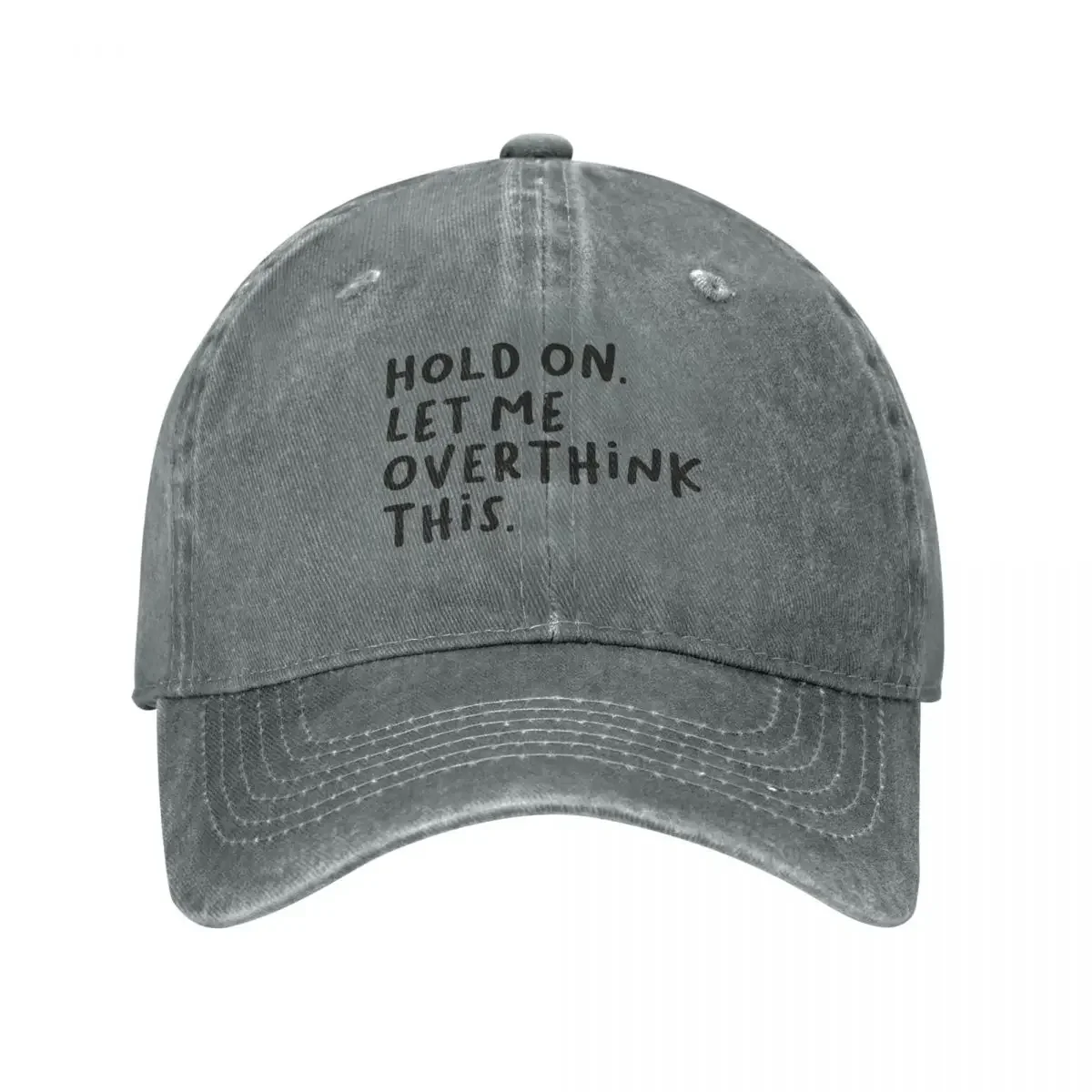 Hold On Let Me Overthink This Baseball Cap Hat Man For The Sun Anime Women's Golf Wear Men's