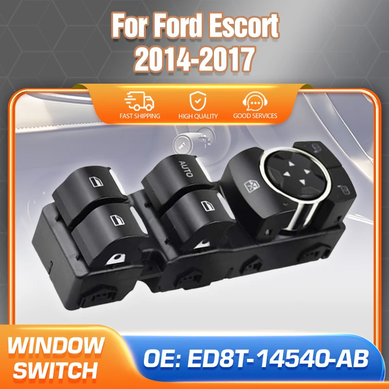 Car Auto accessorie Electric Master Power Window Switch For Ford Escort 2014 2015 2016 2017 ED8T-14540-AB 17 Pins ED8T-14529-AA