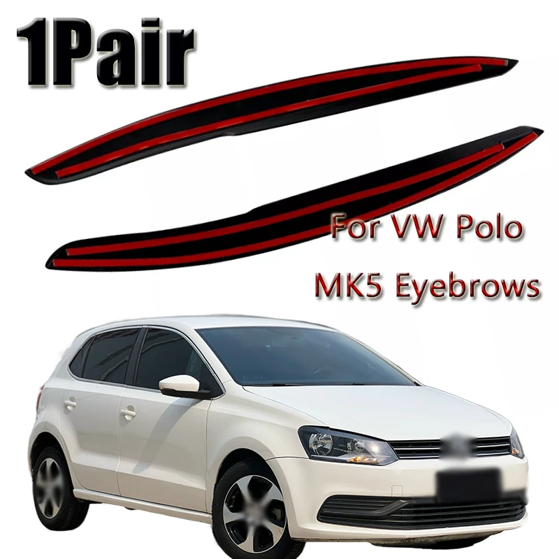 

1 Pair Glossy Black Car Headlight Lamp Eyebrow Eyelid Trim Cover For VW Polo Mk5 6R 6C 2009-2018 Auto Accessories