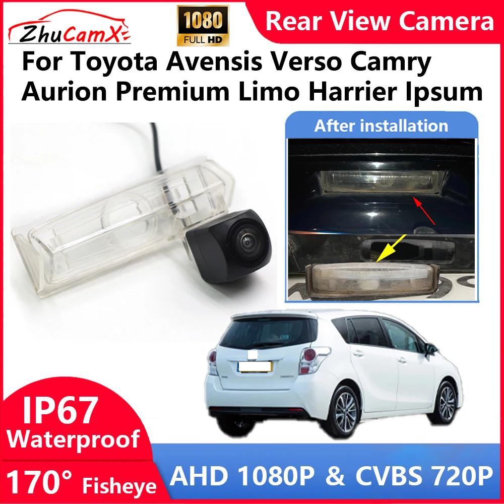 

ZhuCamX For Toyota Avensis Verso Сamry Aurion Premium Limo Harrier Ipsum Backup Parking Reverse Rear view Camera AHD 1080P