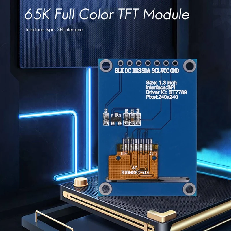 1.3 Inch Ips Hd Tft St7789 Drive Ic 240 x 240 Spi Communication 3.3V Voltage Spi Interface Full Color Tft Lcd Display