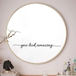 You Look Amazing-calcomanía de espejo, calcomanía de vinilo, decoración de baño, pegatina con cita motivacional inspiradora, decoración de habitación y dormitorio