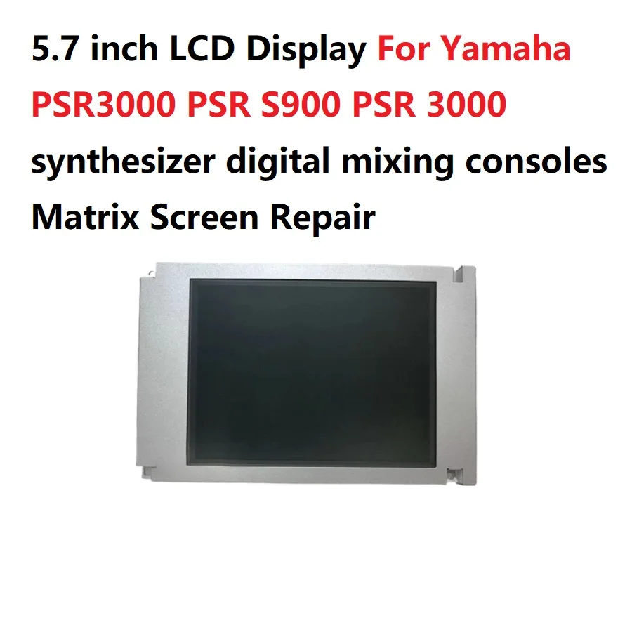 5.7 inch LCD Display For Yamaha PSR3000 PSR S900 PSR 3000 synthesizer digital mixing consoles Matrix Screen Repair