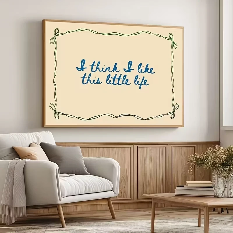 I Think I Like This Little Life Wall Art Prints Canvas Painting Poster Picture For Living Room Bedroom Home Decor Gift