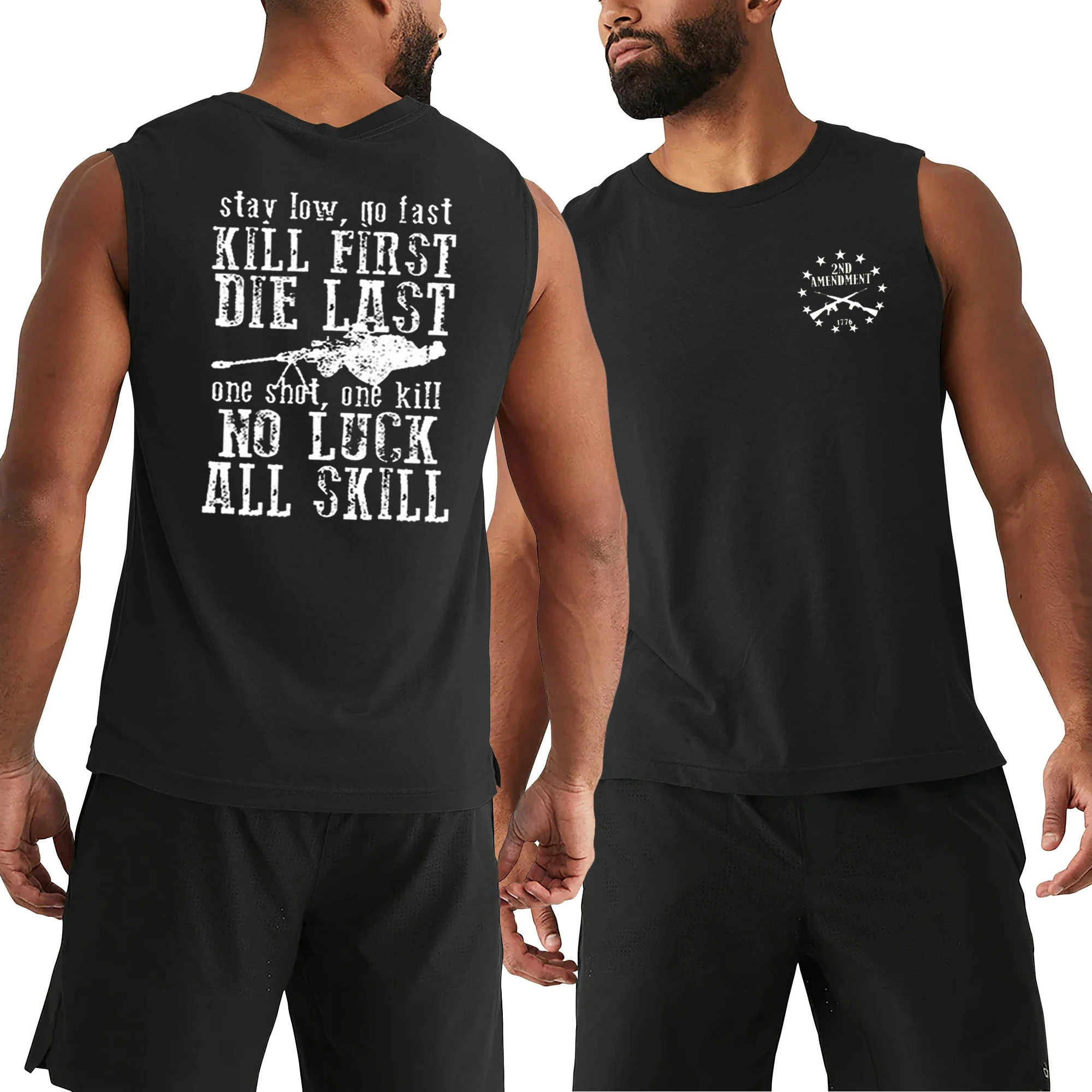 

Stay Low Go Fast Kill First Die Last. Military Sniper Combat Terminology Vest 100% Cotton O-Neck Tank Top Mens Sleeveless Tshirt