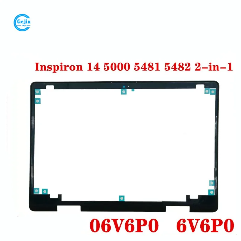 NEW ORIGINAL Laptop Replacement LCD Front Frame for DELL Inspiron 14-5000 14MF 5481 5482 2-in-1 06V6P0 6V6P0