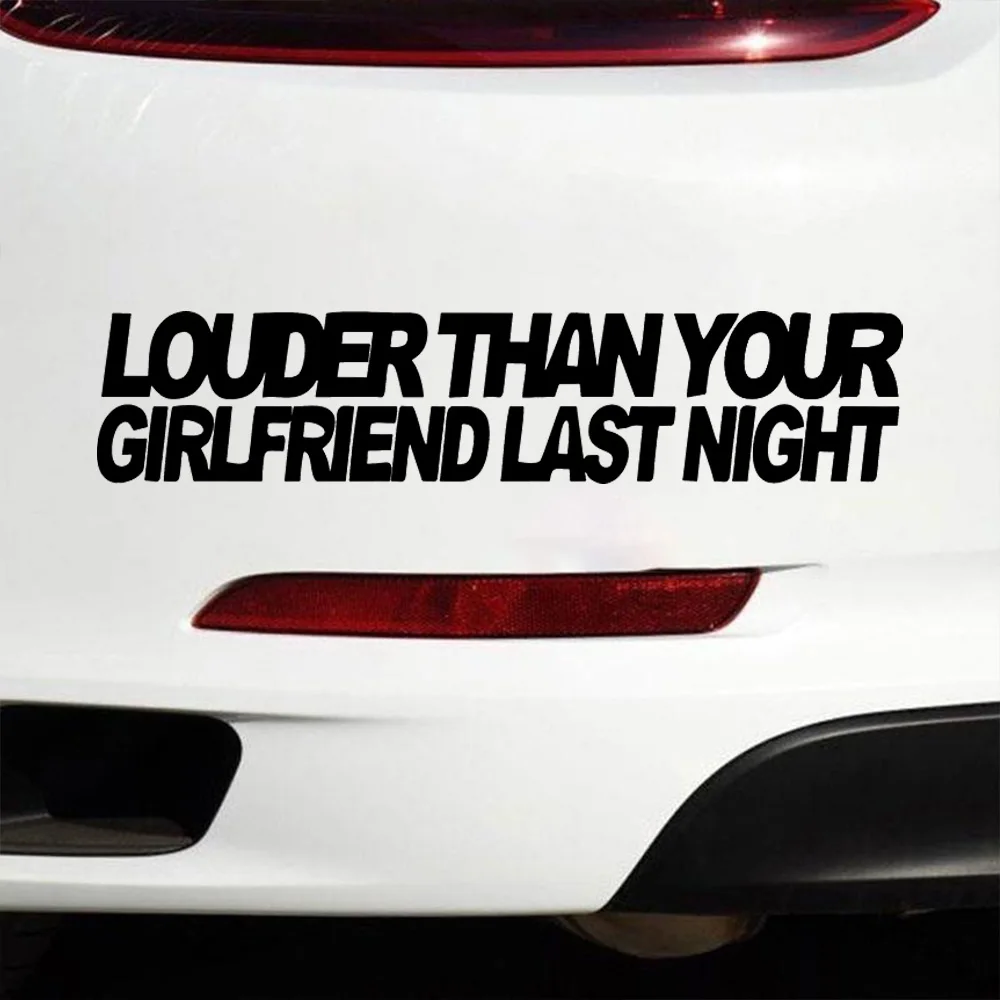 20 x 4 cm großer lustiger Aufkleber mit Text – „Louder Than Your Girlfriend Last Night“, Auto-Stoßstangen-Fensteraufkleber für Auto, LKW, Van