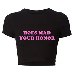 Hoes Mad Your Honor Women Cropped Tops Harajuku O Neck Outfits Summer Fashion Baby Tee Vintage Kawaii Clothes Lady T Shirts