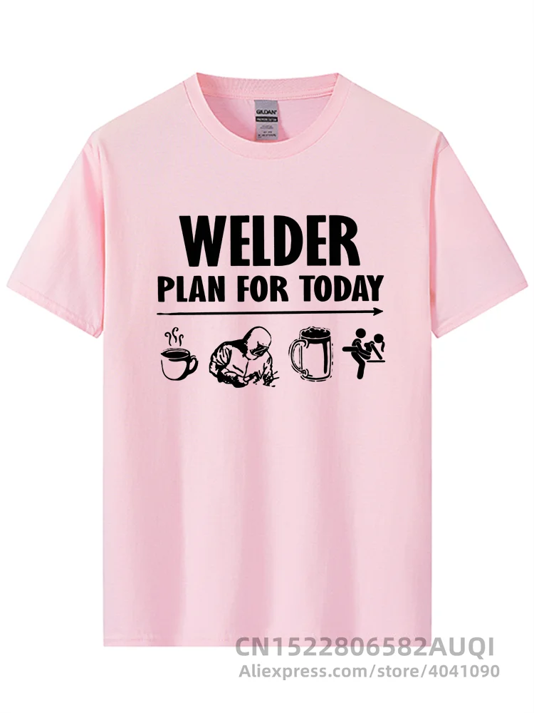 Casual Plan For Today Coffee Welder Beer Sex T Shirts Men Round Neck Tee Shirt Funny Welding Christmas for Welder Tees Adult