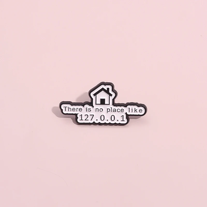There Is No Place Like 127.0.0.1 House Enamel Pins Funny Home Address Brooches Lapel Badge Jewelry Gift for Friends Wholesale