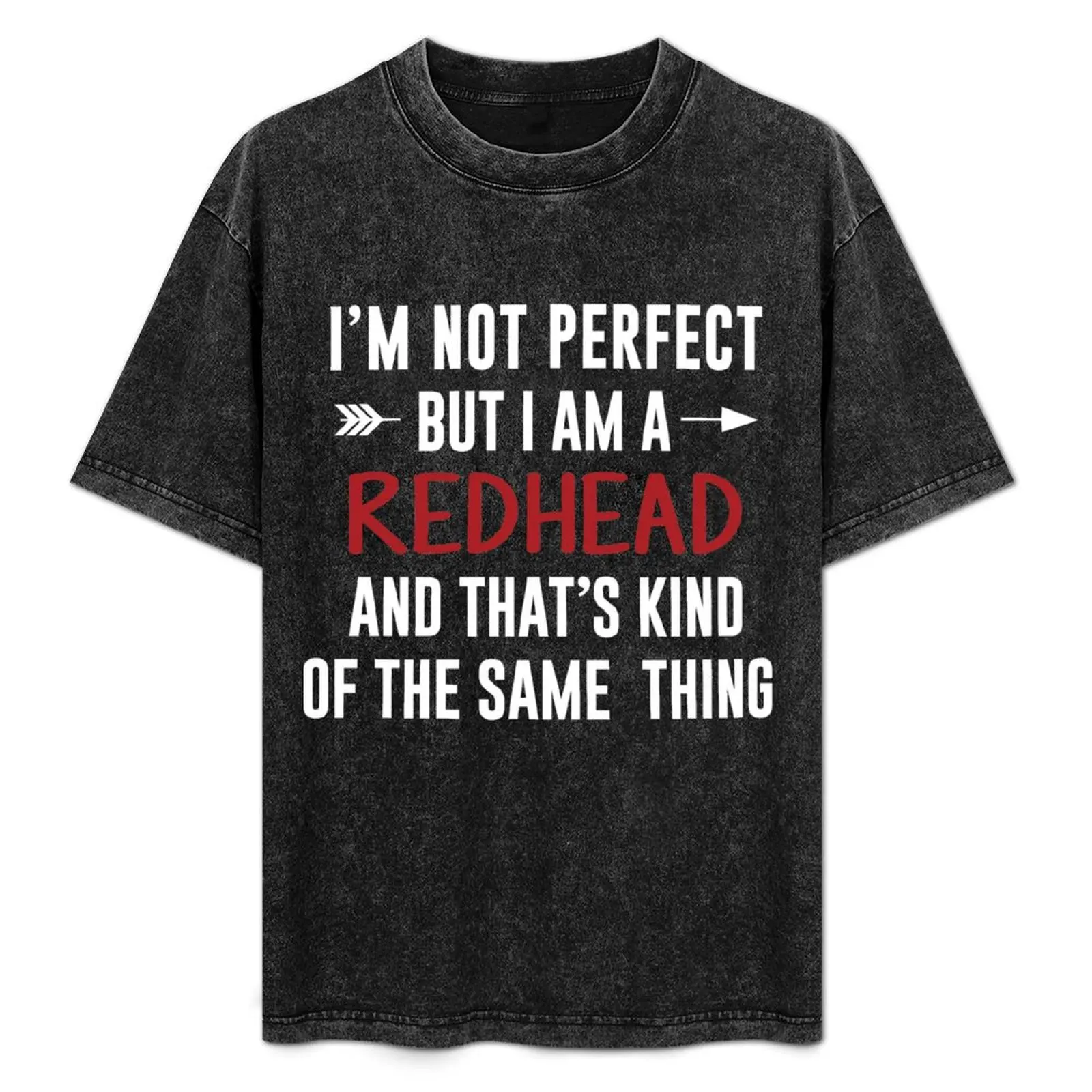 

I'm Not Perfect But I Am A Redhead T-Shirt plus sizes customizeds Men's clothing