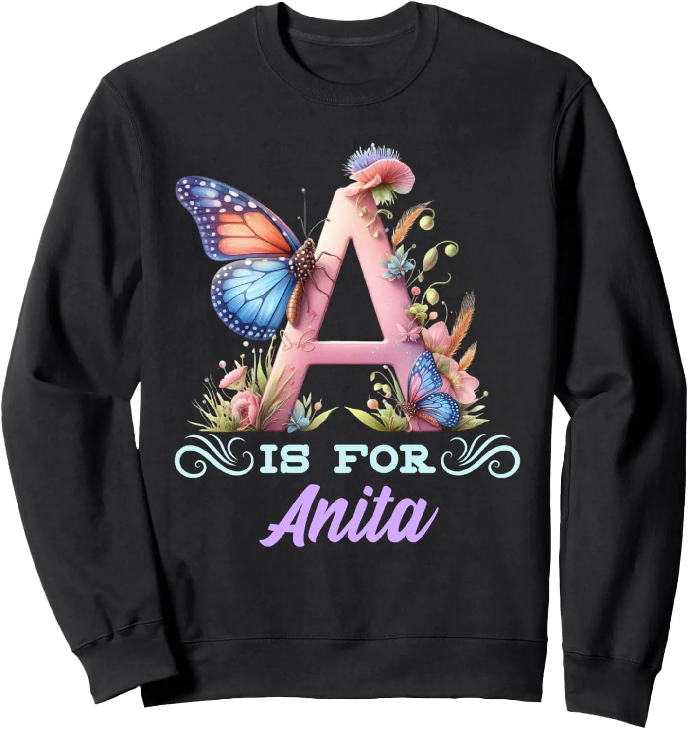 A Is For Anita Girly Butterfly And Flower Initial Name Sweatshirt