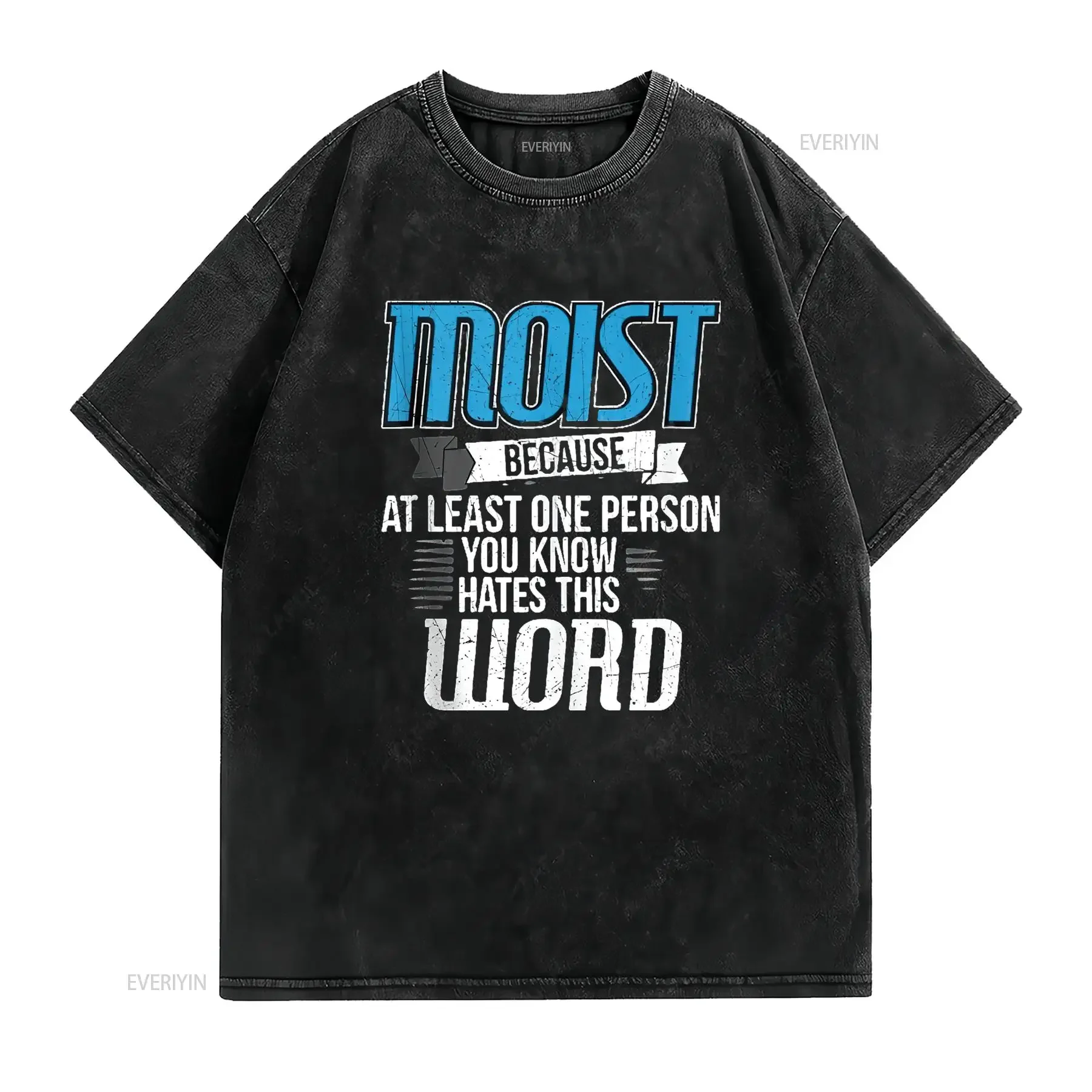 Mens Moist Because Someone Hates This Word Sarcastic Humor Joke T Shirt Black X Large vintage Washed Stretched Casual