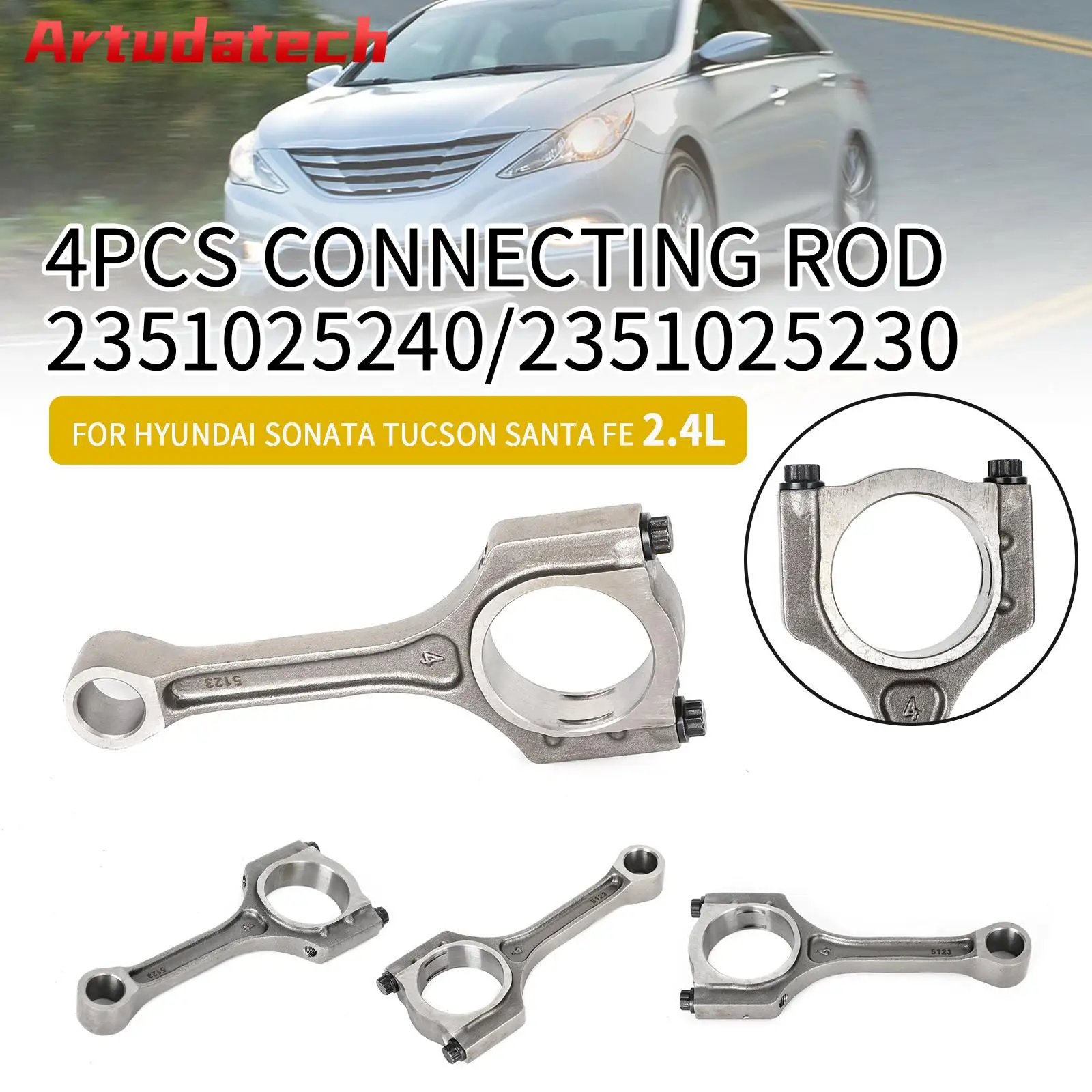 Artudatech 4X Connecting Rod 23510-25240 For Hyundai Kia Sonata Optima Tucson Sportage 2.4L