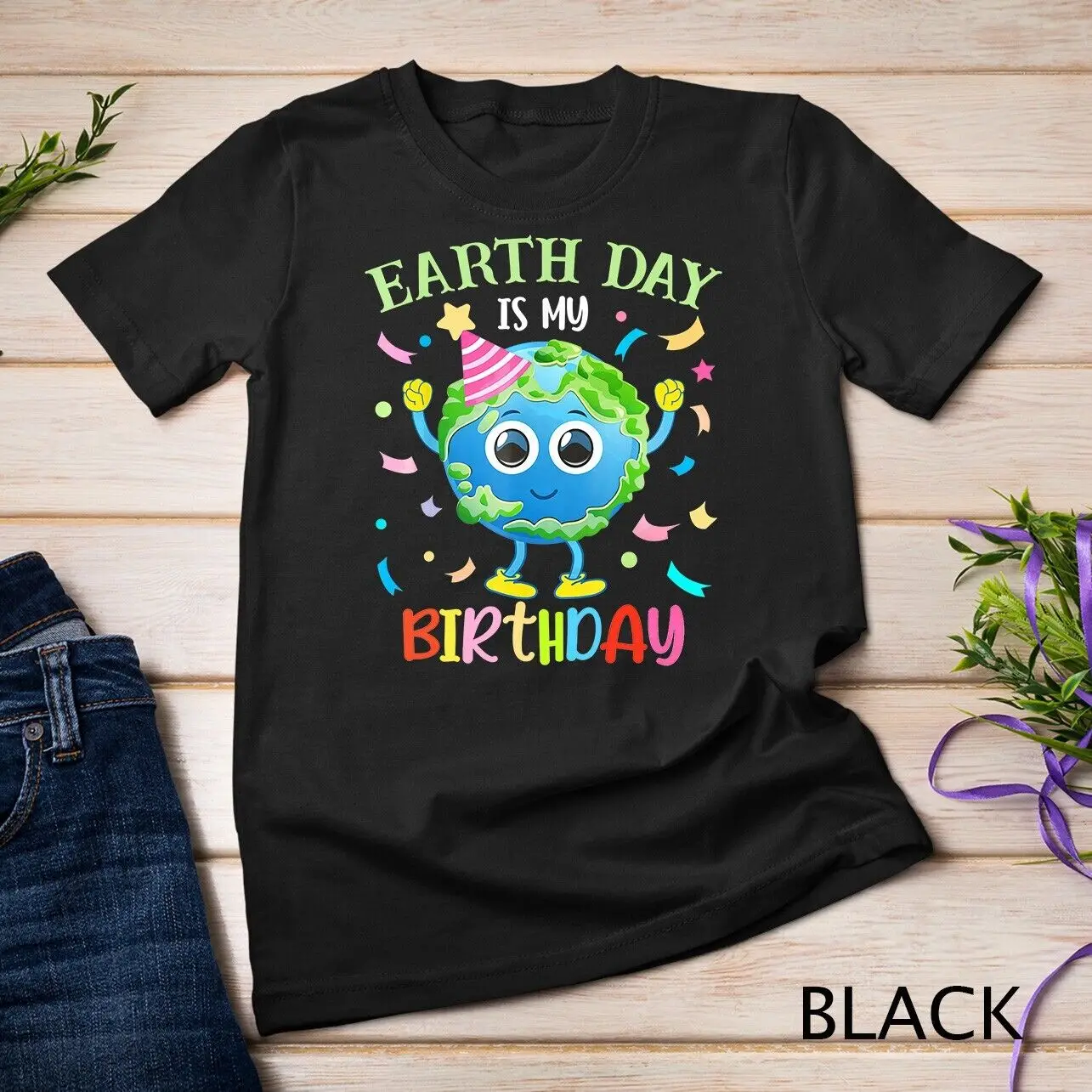 Earth Day is my Birthday Pro Environment Birthday Party T-Shirt Unisex T-shirt