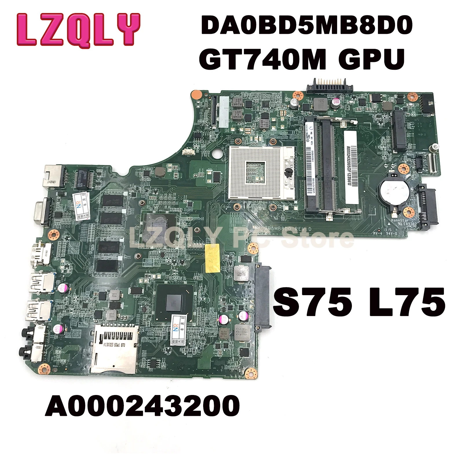 

LZQLY FOR Toshiba Satellite A000243200 DA0BD5MB8D0 S75 L75 Laptop Motherboard 17.3 Inch GeForce GT740M HD4000 DDR3 Mainboard