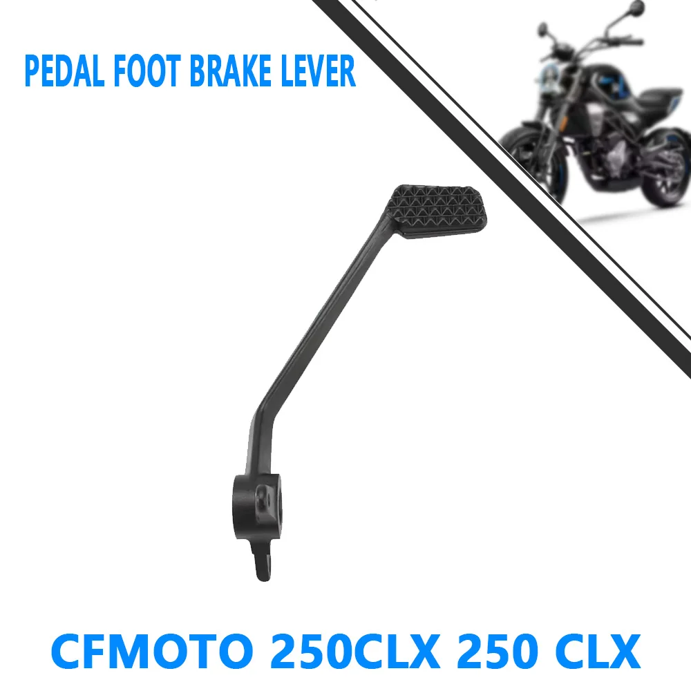 For CFMOTO 250CLX 250 CLX Rear brake pedal foot brake lever brake lever pedal fitting