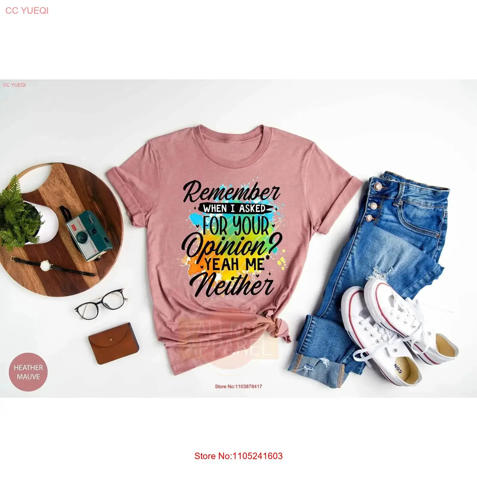 Remember When I Asked For Your Opinion Yeah Me Neither Funny T Shirt Sarcasm Friend Mom Sarcastic vintage Washed Casual