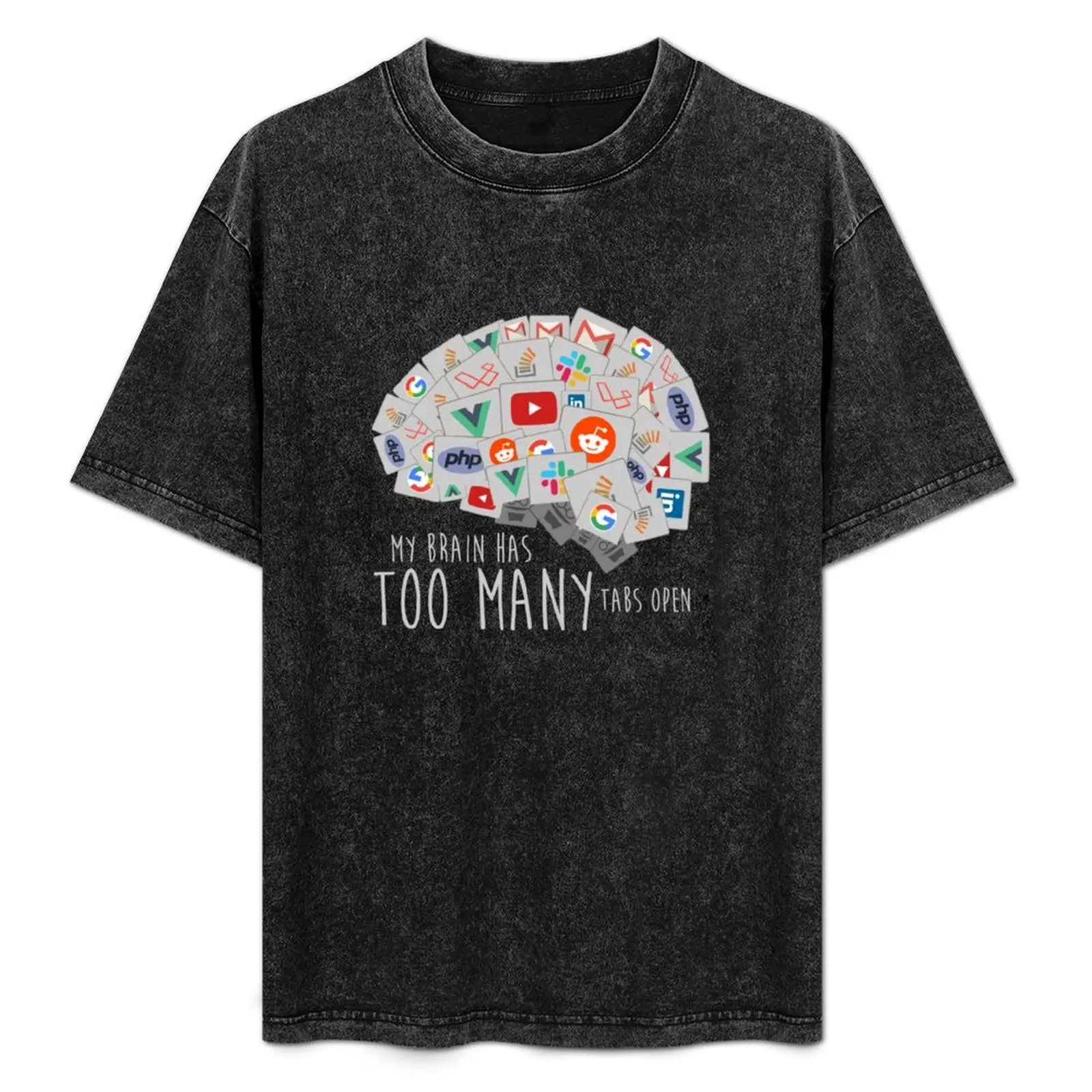 

My brain has too many tabs open T-Shirt man clothes tops baggy shirts mens tall t shirts