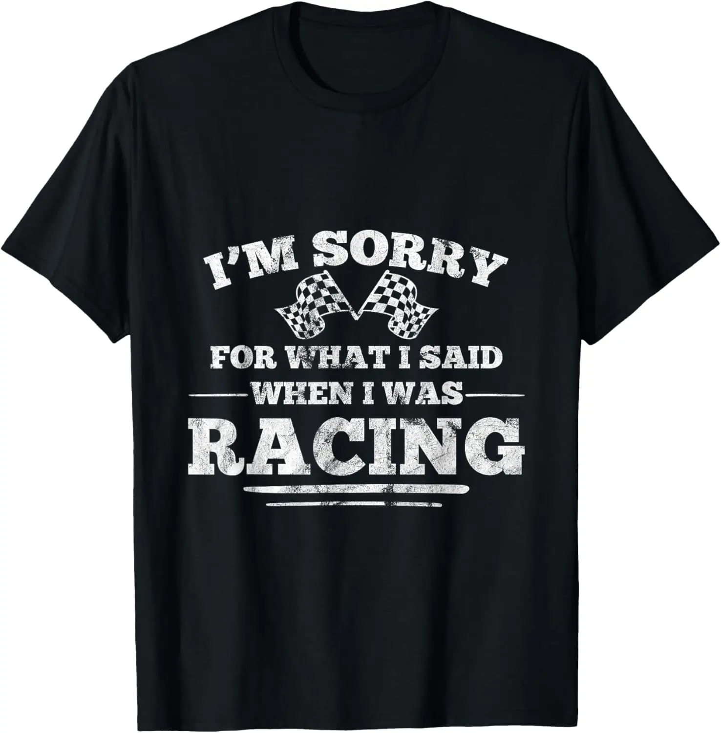 

Я Sorry For What I Said Drag Racing Подарочная футболка для водителя гоночного автомобиля