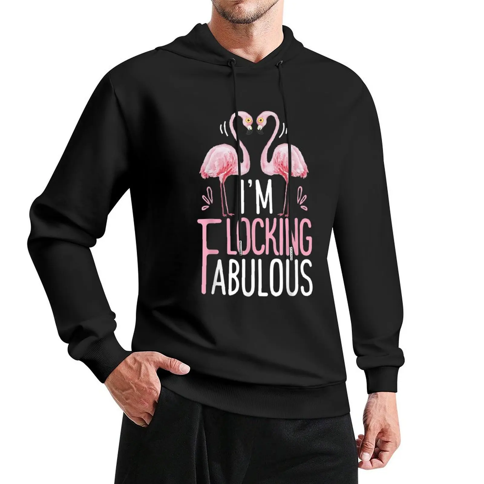 

I'M Flocking Fabulous Pink Flamingo Funny Summer Tee Pullover Hoodie mens clothing men's sweat-shirt japanese hoodie