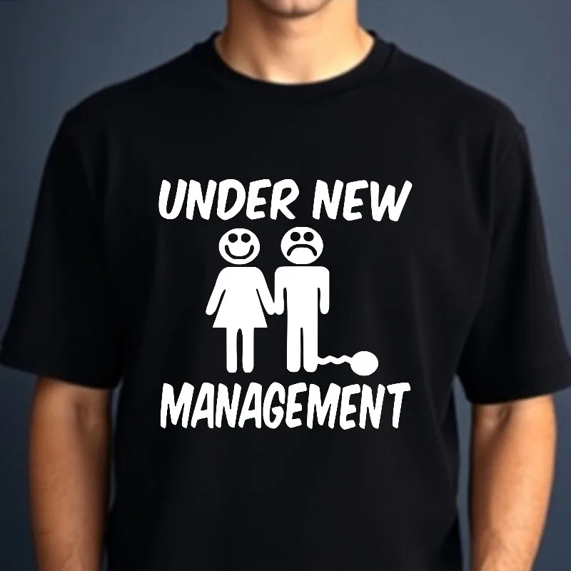 Under New Management T-shirt Funny Couples Stag-do Party Joke Top Latest Cotton Men's Unisex Gift Tee