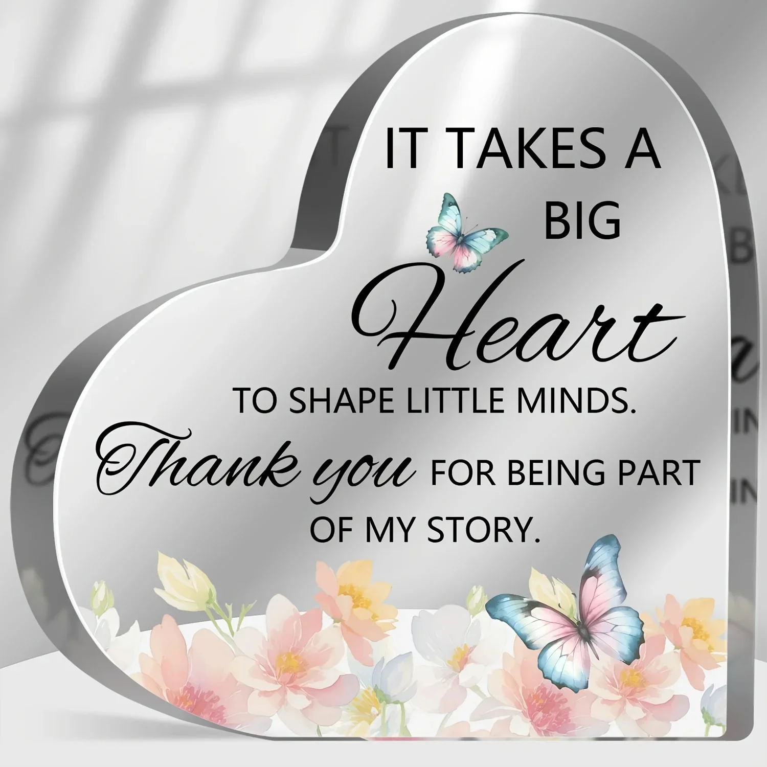 Heart Acrylic Plaque With Stand It Takes A Big Heart To Shape Little Minds Butterfly Floral Teacher Gift, Thank You Teacher Gifts for Women, Watercolor Pink Floral Butterfly Décor