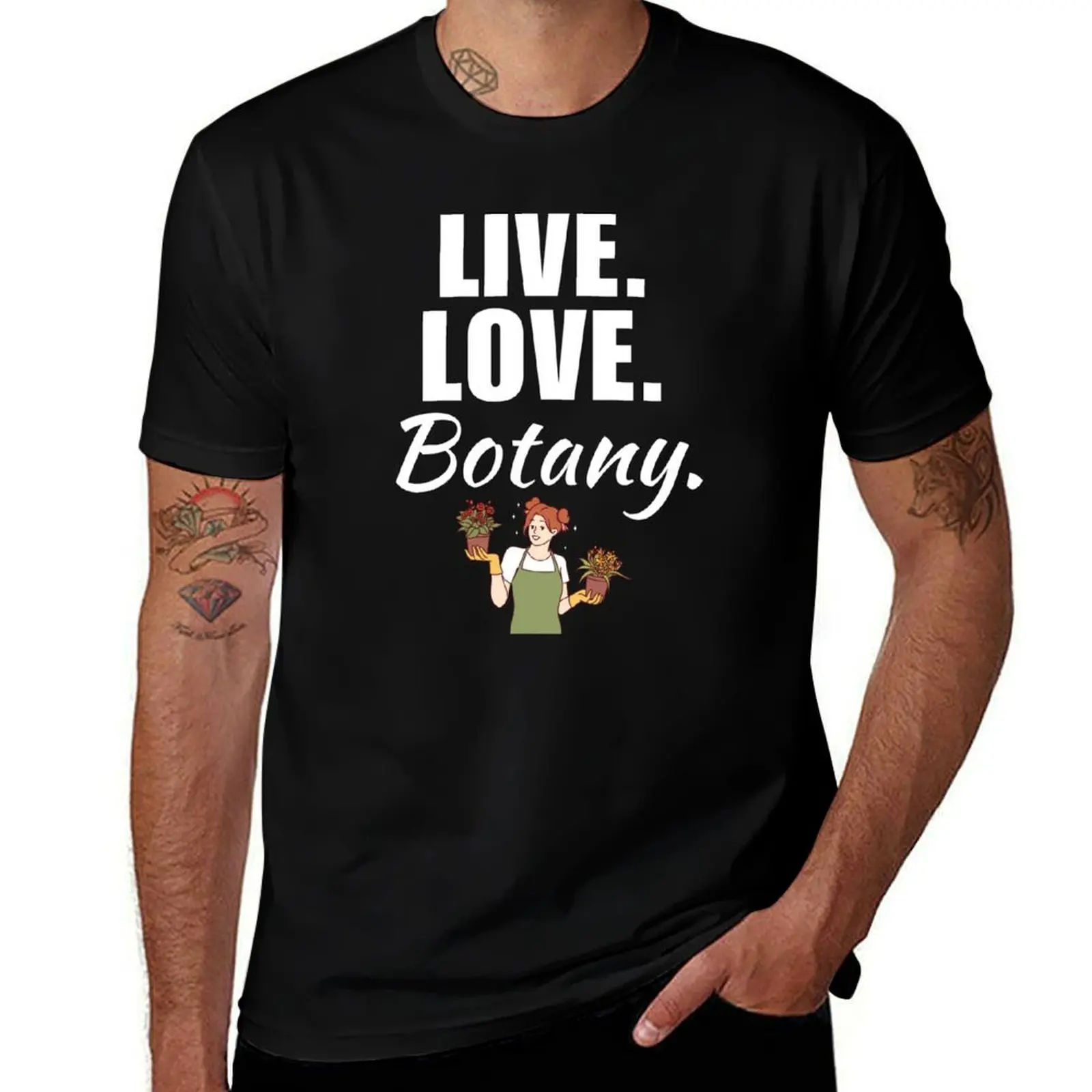 Live, love, botany. Funny botanist mom or wife quote or saying for plant enthusiast T-Shirt Street Art Print Tee Shirt T-Shirt