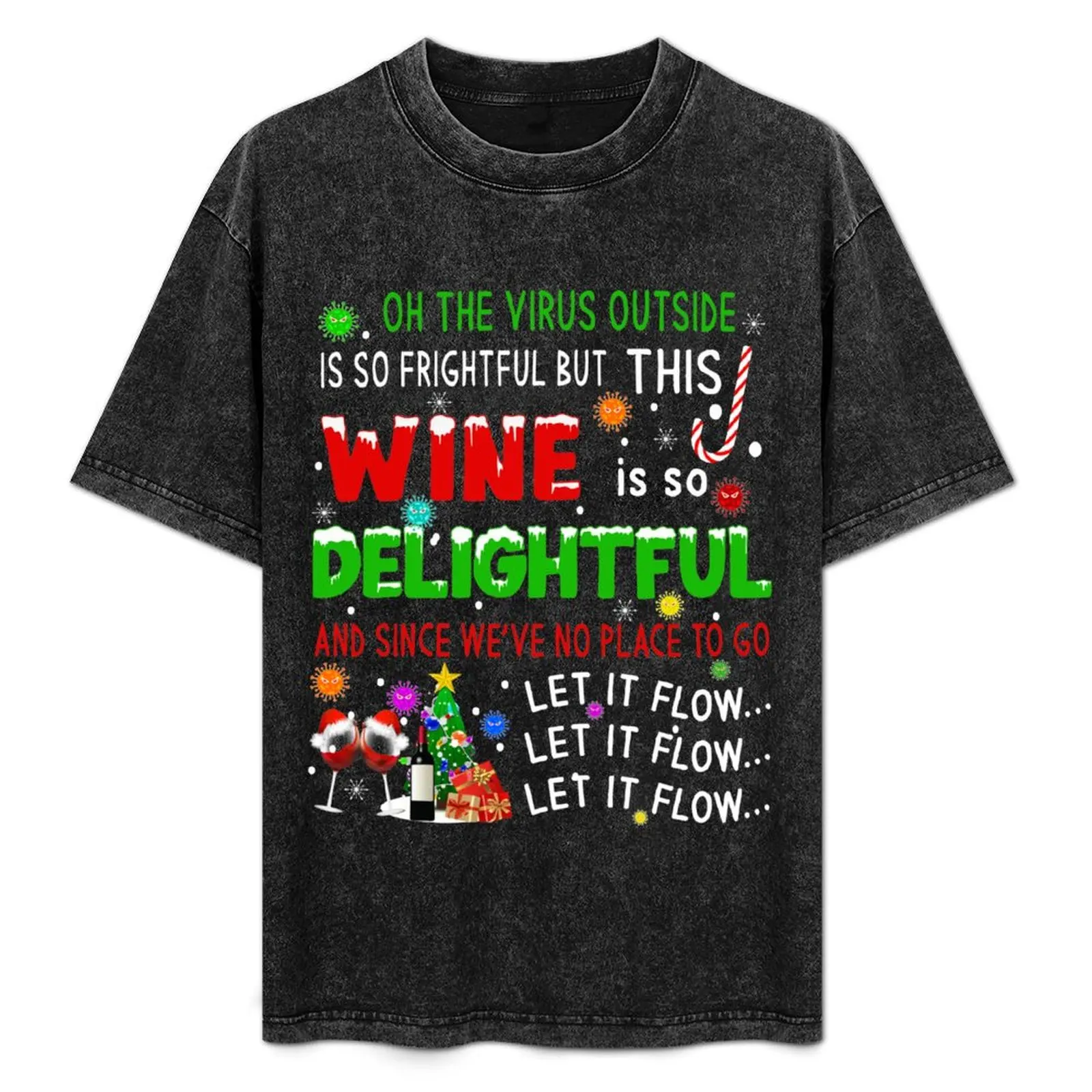 

Oh, The Virus Outside Is So Frightful | Funny Wine Lover Quarantine Christmas T-Shirt Big and Tall Solid Color T-Shirt