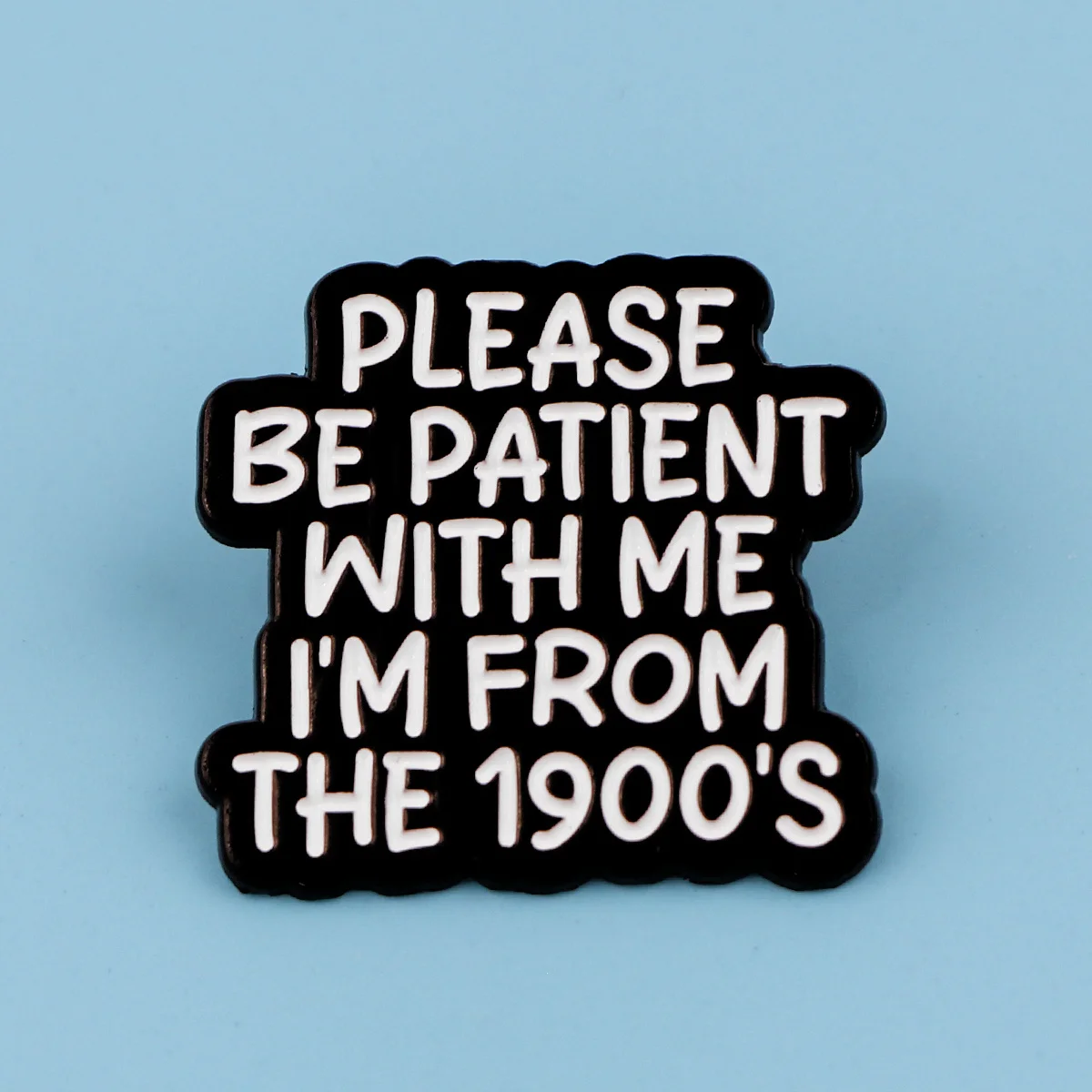 Please Be Patient with Me, I'm From The 1900s' Enamel Lapel Pin Cartoon Brooch for Backpacks & Clothes Accessories