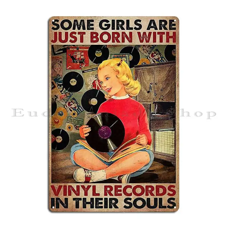 Some Girl Are Just Born With Vinyl Records In Their Souls Metal Plaque Poster Classic Kitchen Club Customize Tin Sign Poster