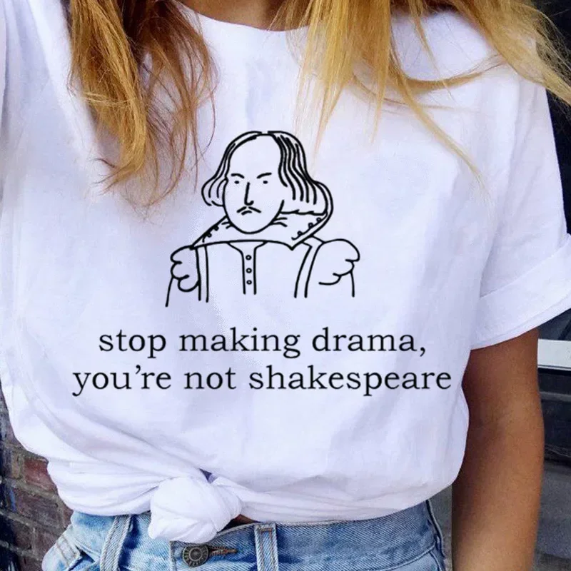 Women's Short-Sleeved Harajuku T-shirt, Stop Making Drama, You Are Not Shakespeare, Fun Letter Printing, Casual Fashion, Summer