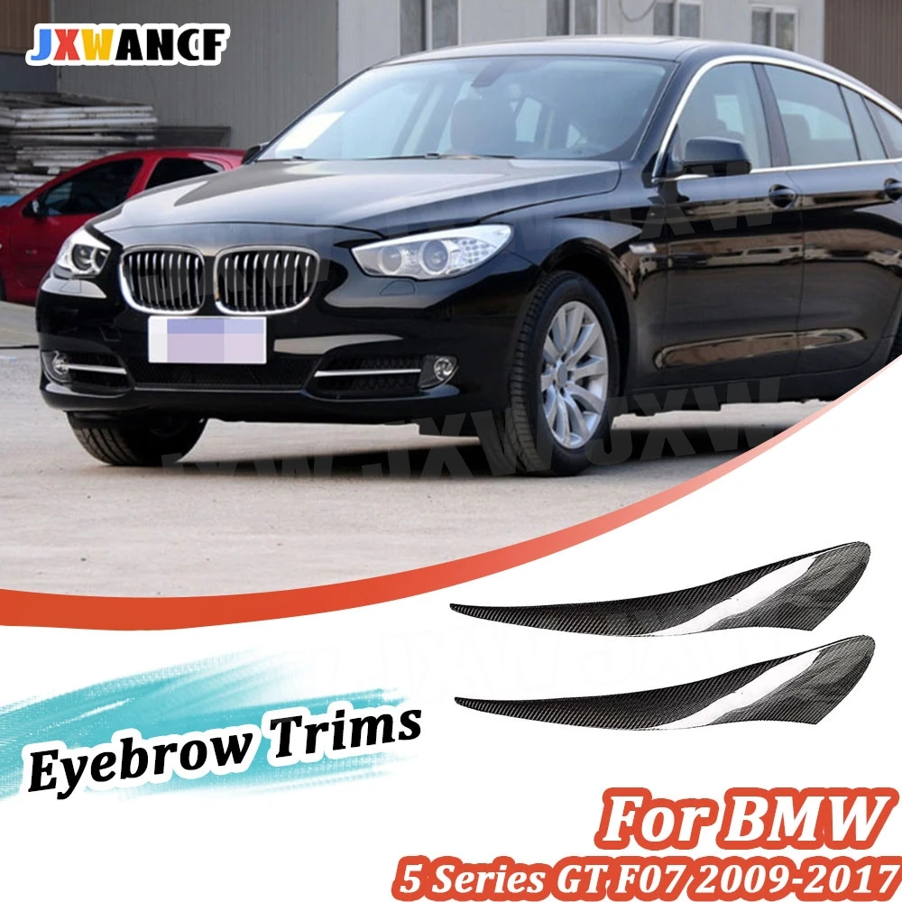 

JXWANCF передний бампер из углеродного волокна, накладки для бровей для BMW 5 серии GT F07 2009-2017, противотуманная лампа для век, бровей автомобиля