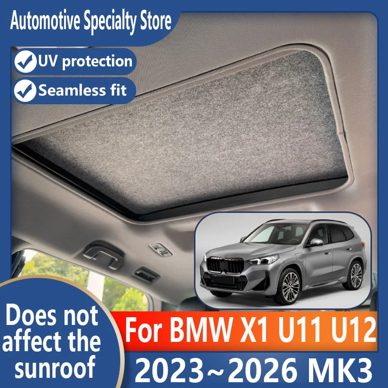 

Для BMW X1 2023 ~ 2026 MK3 автомобильный панорамный люк, изоляционный козырек на крыше, электростатическая адсорбция, замшевая ткань, защита от солнца, защита от U
