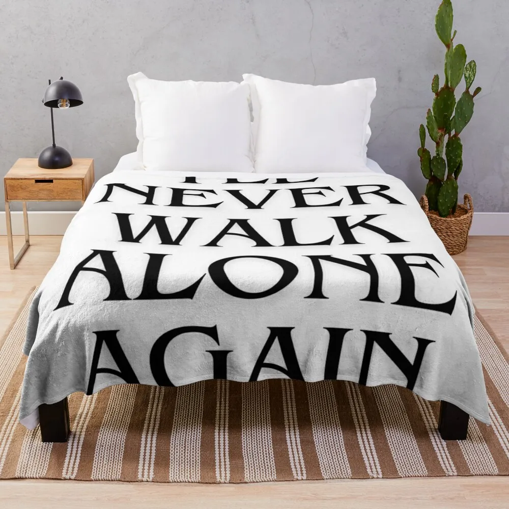 I'LL NEVER WALK ALONE AGAIN Throw Blanket For Sofa Thin Large Blankets